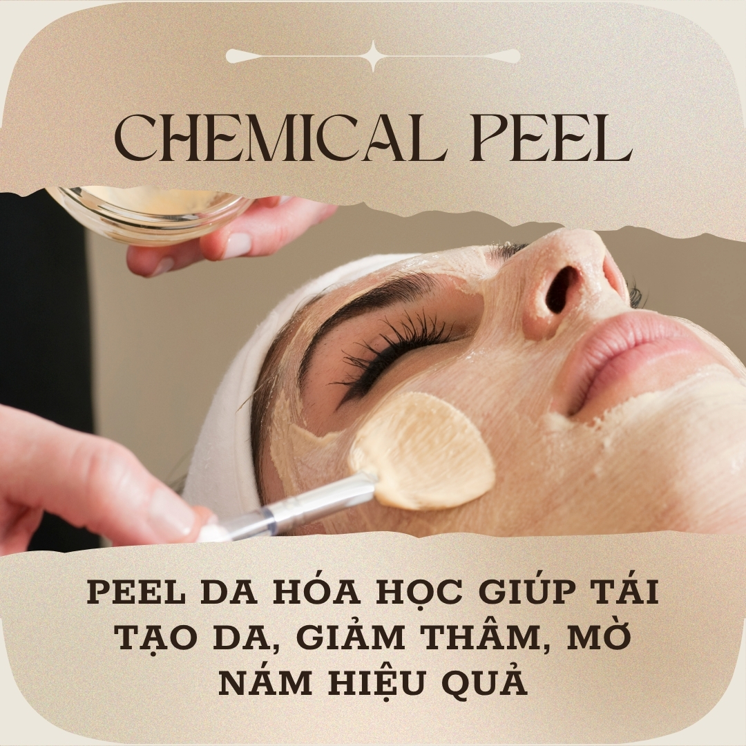 Chemical Peel – Peel Da Hóa Học Giúp Tái Tạo Da, Giảm Thâm, Mờ Nám Hiệu Quả